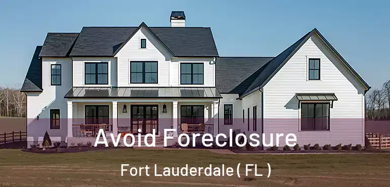  Avoid Foreclosure Fort Lauderdale ( FL )