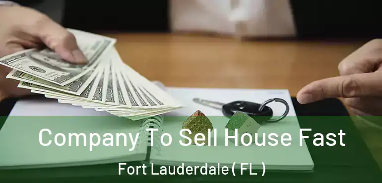  Company To Sell House Fast Fort Lauderdale ( FL )