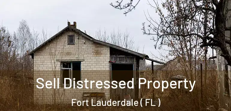  Sell Distressed Property Fort Lauderdale ( FL )