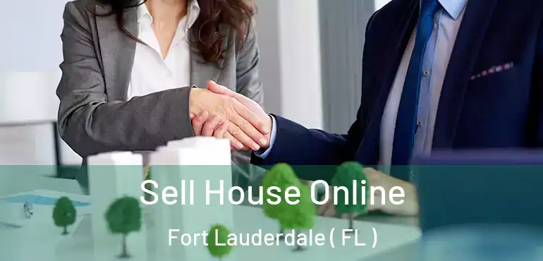 Sell House Online Fort Lauderdale ( FL )