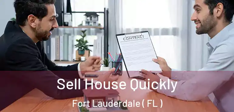  Sell House Quickly Fort Lauderdale ( FL )