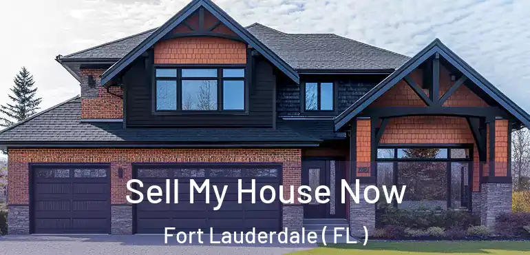  Sell My House Now Fort Lauderdale ( FL )
