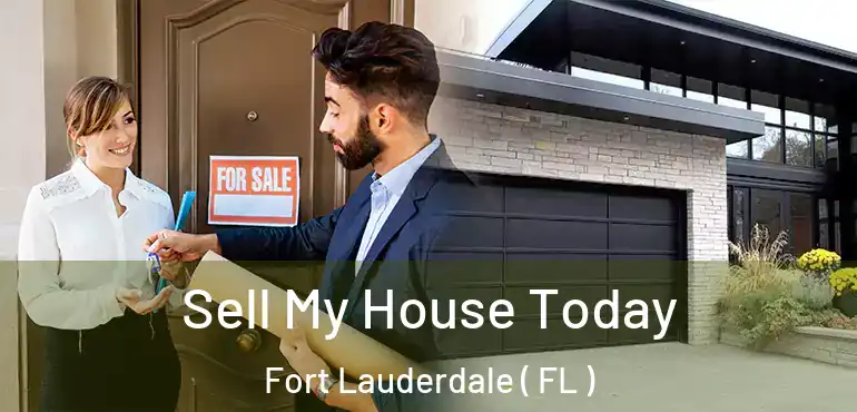  Sell My House Today Fort Lauderdale ( FL )