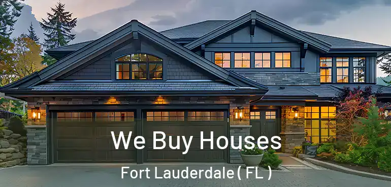  We Buy Houses Fort Lauderdale ( FL )